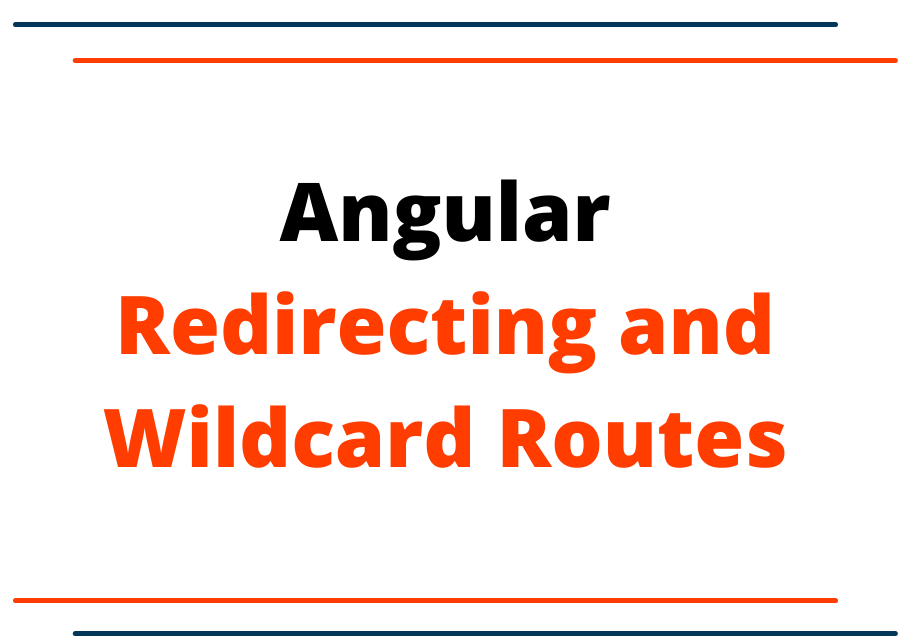 Angular-Redirecting-and-Wildcard-Routes